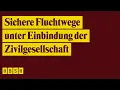 Download Lagu Sichere Fluchtwege unter Einbindung der Zivilgesellschaft