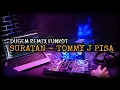 Lagu DUGEM REMIX FUNKOT SURATAN - TOMMY J PISA TERBARU 2023 VIRAL TIK TOK