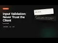 Input Validation Never Trust the Client App Security Tutorial