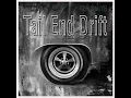 Tail End Drift