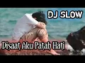DJ DISAAT PATAH HATI