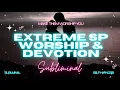 Lagu MANIFEST EXTREME SP WORSHIP \u0026 DEVOTION (SUBLIMINAL) [WARNING EXTREMELY POWERFUL]