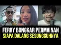 Download Lagu FERRY BONGKAR PERMAINAN BUSUK ORANG ORANG INI, MEREKA DALANG YANG SESUNGGUHNYA