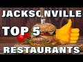 Top 5 Restaurants To Visit In Jacksonville Florida