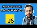 Mastering the Basics Understanding the script Tag JavaScript Tutorial