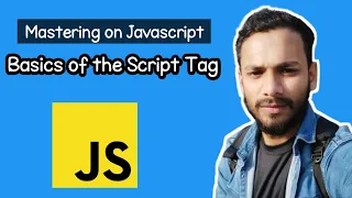 Mastering the Basics Understanding the script Tag JavaScript Tutorial