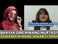 Lagu Veel Minang-mensen zijn afvallig? Uni Riva Srikandi Minang reageert op de bewering van Rita Jamal.