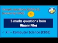 Important questions from binary files 5 marks questions Qn SET 1 solved