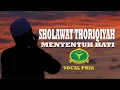 Download Lagu SHOLAWAT THORIQIYAH MENYENTUH HATI - FULL 1 JAM VOCAL PRIA