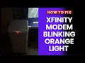 Xfinity Modem Blinking Orange Light - How to Fix