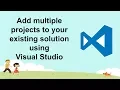 How to create multiple projects in one solution Visual Studio visual studio tips and tricks