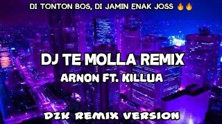 Download DJ TE MOLLA REMIX TERBARU TIKTOK - ARNON Feat. Killua ( Dzk Remix Version ) MP3