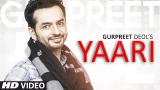 Latest Punjabi Songs 2016 | Gurpreet Deol: Yaari | New Punjabi Songs 2016 | T-Series