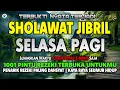 Download Lagu SHOLAWAT JIBRIL PENARIK REZEKI PALING DAHSYAT, SHOLAWAT NABI MUHAMMAD SAW MERDU PENUH BERKAH