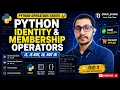 Python Operators Series Identity Membership Operators is in not in Interview Tips