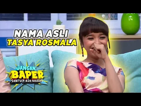 Download MP3 Ohhh Ternyata Ini Nama Asli Tasya Rosmala - Jangan Baper (15/11)