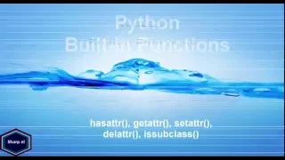 Python Built-in Functions - hasattr getattr setattr delattr issubclass