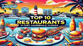 Top 10 Fort Lauderdale Restaurants Seafood Steaks Hidden Gems