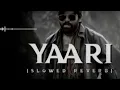 Download Lagu YAARI OFFICIAL SONG (MASOOM SHARMA ) OFFICIAL SONG 💥(SLOWEd REVERB)  HIT SONG