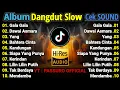 Lagu DANGDUT KALEM SLOW ALBUM PILIHAN BUAT CEK SOUND ATAU TEMAN KERJA DAN SANTAI | SUARA JERNIH BANGET !!