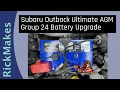 Subaru Outback Ultimate AGM Group 24 Battery Upgrade