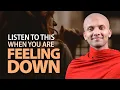 Download Lagu Listen To This When You Are Feeling Down | Buddhism In English