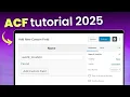 2025 Tutorial for Advanced Custom Fields ACF