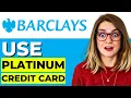 How to Use Barclays Platinum Credit Card 2025 UPDATED