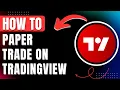 How to Paper Trade on Tradingview Stocks Future Options on Web Mobile App Android iOS 2026