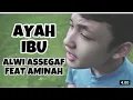 Full Lagu AYAH - IBU Alwi Assegaf FEAT Aminah (OFFICIAL MUSIC VIDEO)