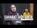 Download Lagu SAHABAT JADI CINTA - ZIGAZ (LIVE COVER INDAH YASTAMI)