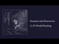 Learning About LLM Model Routing - Reasons and Resources