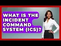 What Is The Incident Command System ICS - High Stakes Jobs