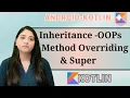 Kotlin Inheritance - Inheritance with Example Method Overriding super keyword in kotlin 2024