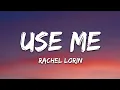 Lagu Rachel Lorin - Use Me (Lyrics) [7clouds Release]