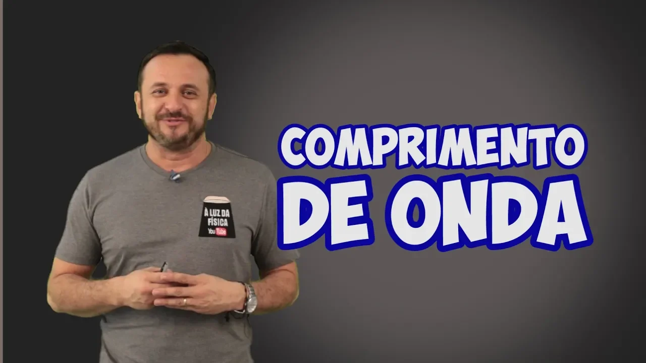 COMPRIMENTO DE ONDA   PROFESSOR VASCO VASCONCELOS   À LUZ DA FÍSICA