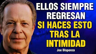 Los hombres siempre regresan con las mujeres que hacen esto después de la intimidad. Joe Dispenza
