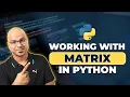 Python Tutorial for Beginners Working with Matrix in Python
