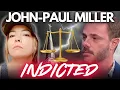 INDICTED John-Paul Miller FED CHARGES Mica Miller Death