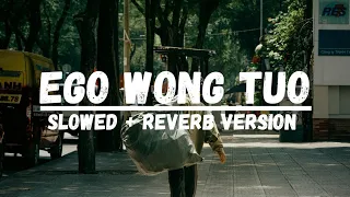 ego wong tuo slowed reverb version viral tiktok