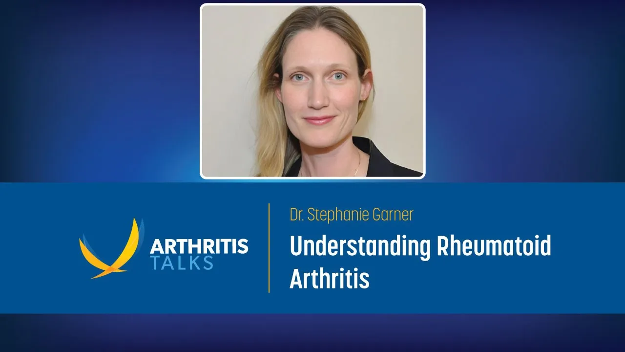 Understanding Rheumatoid Arthritis | Arthritis Talks