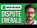 How To Dispute H R Block Emerald Card 2025
