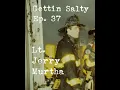Download Lagu GETTIN SALTY EXPERIENCE PODCAST: Ep. 37 | FDNY RES3CUE LT. JERRY MURTHA
