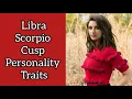 LIBRA-SCORPIO CUSP October 19-25 Personality traits