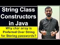 String Class Constructors in Java Why char Array is Better to Store Password Than String Hindi