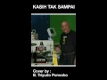 Download Lagu Kasih Tak Sampai , lagu jadoel tahun 60 an cover by B. Triyudo Purwoko