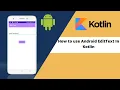 How to use Android EditText In Kotlin How to use edittext in kotlin