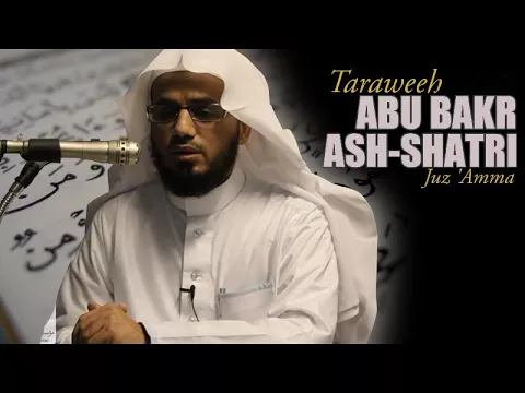 Download MP3 Juz amma | Abu Bakr Ash Shatri | Full Taraweeh | Best Recitation of Juz Amma