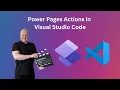 Power Pages Actions in Visual Studio Code