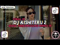 Download Lagu DJ SIKSA MENANGGUNG RINDU SEMUA SIA SIA | DJ AISHITERU 2 REMIX JEDAG JEDUG VIRAL TIKTOK POPULER 2025